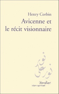 Henry Corbin - Avicenne Et Le Recit Visionnaire. Edition Bilingue.