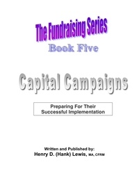  Henry D. (Hank) Lewis - The Fundraising Series - Book 5 - Capital Campaigns - The Fundraising Series, #5.