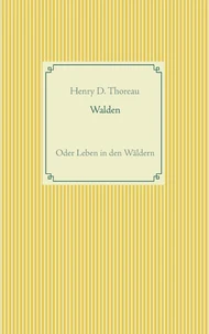 Walden oder Leben in den Wäldern