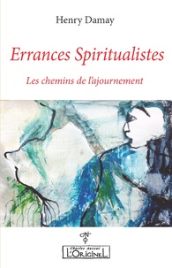Henry Damay - Errances spiritualistes - Les chemins de l'ajournement.