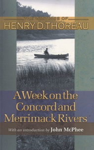 Henry-David Thoreau - A Week on the Concord and Merrimack Rivers.