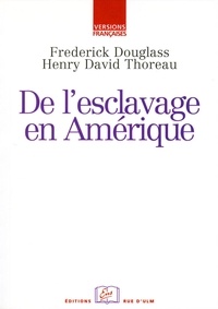 Henry David Thoreau et Frederick Douglass - De l'esclavage en Amérique.
