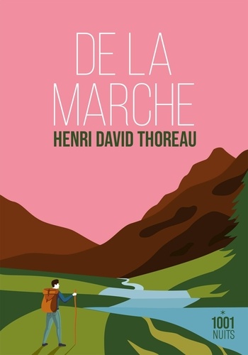 Henry-David Thoreau - De la marche.