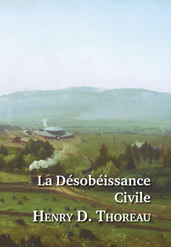 Henry-David Thoreau - La désobéissance civile - 1849.