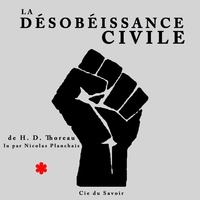 Henry David Thoreau et Nicolas Planchais - La Désobéissance civile.