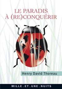 Henry-David Thoreau - Le paradis à (re)conquérir.
