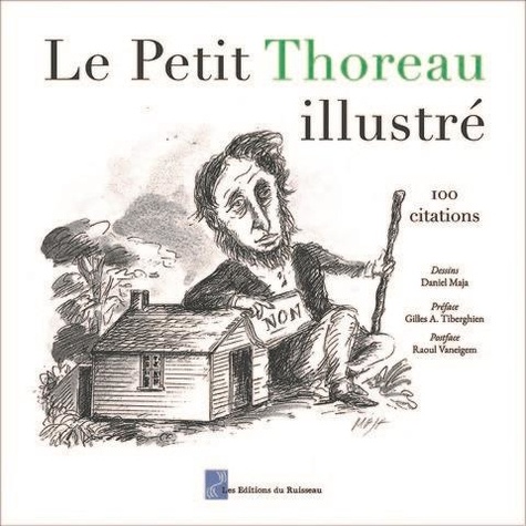 Henry-David Thoreau et Daniel Maja - Le Petit Thoreau illustré - 100 citations.