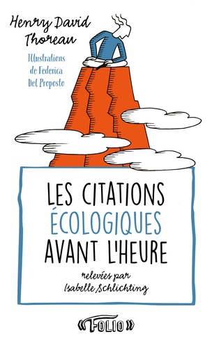 Henry-David Thoreau et Isabelle Schlichting - Les citations écologiques avant l'heure.