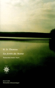 Henry-David Thoreau - Les forêts du Maine.