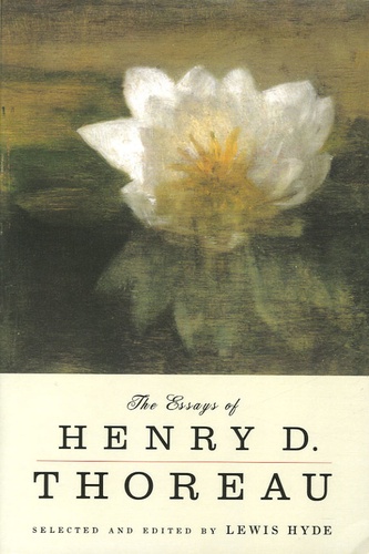 Henry-David Thoreau - The Essays of Henry D. Thoreau.