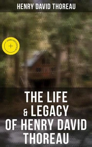 The Life &amp; Legacy of Henry David Thoreau