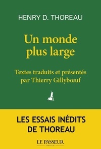 Henry-David Thoreau et Thierry Gillyboeuf - Un monde plus large.