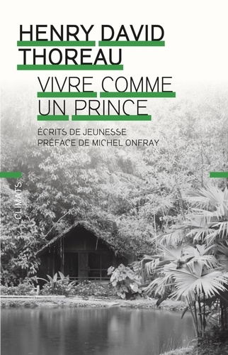 Vivre comme un prince. Ecrits de jeunesse