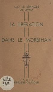 Henry de Branges de Civria - La Libération dans le Morbihan.