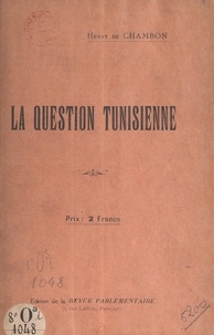 Henry de Chambon - La question tunisienne.