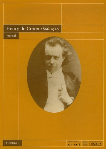 Henry De Groux et Rodolphe Rapetti - Henry de Groux 1866-1930 - Journal.