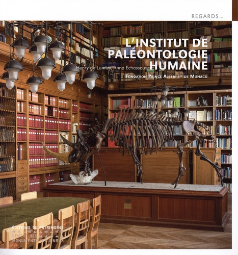 L'Institut de paléontologie humaine. Fondation Prince Albert 1er de Monaco