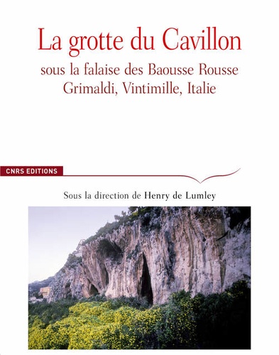 Henry de Lumley - La grotte du Cavillon - Sous la falaise des Baousse Rousse, Grimaldi, Vintimille, Italie.
