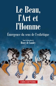 Henry de Lumley - Le Beau, l'Art et l'Homme - Emergence de l'esthétique.