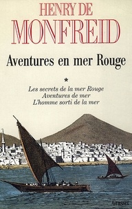 Henry de Monfreid - Aventures en mer Rouge T01.