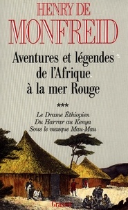 Henry de Monfreid - Aventures et légendes de l'Afrique à la mer Rouge T03.