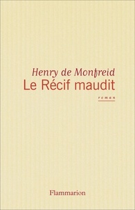Henry de Monfreid - Le Récif maudit.