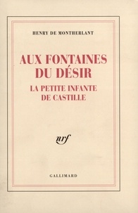 Henry de Montherlant - Aux Fontaines Du Desir.