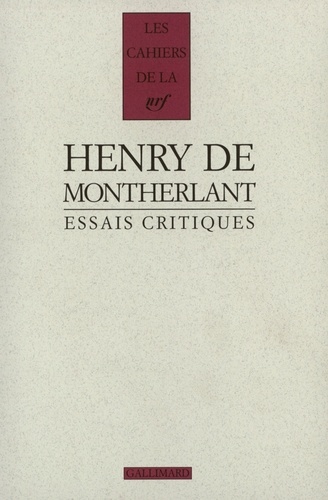 Henry de Montherlant - Essais critiques.