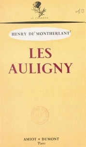 Henry de Montherlant - Les Auligny.