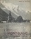 Le massif du Mont-Blanc, vallées et sommets. Avec 82 photographies