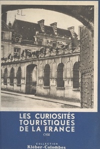 Henry de Ségogne et  Collectif - Les curiosités touristiques de la France : Oise.