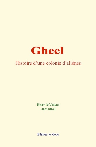 Gheel : histoire d’une colonie d’aliénés