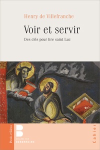 Henry de Villefranche - Voir et servir - Des clés pour lire saint Luc.