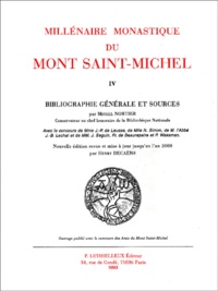 Henry Decaëns et Michel Nortier - Millénaire monastique du Mont Saint-Michel - Tome 4, Bibliographie générale et sources.