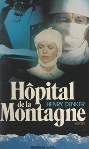 Henry Denker et Gilles Vernay - Hôpital de la montagne.