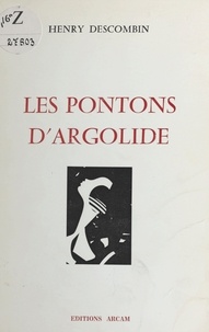 Henry Descombin - Les pontons d'Argolide.
