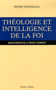 Henry Donneaud - Théologie et intelligence de la foi au XIIIe siècle.