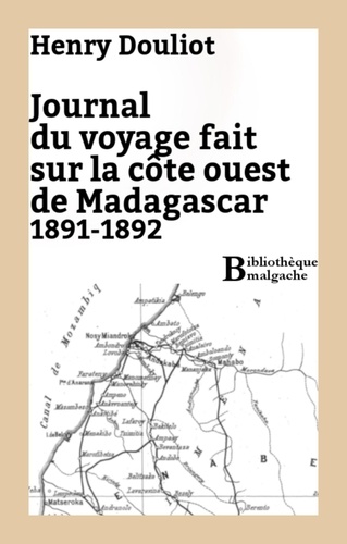 Journal du voyage fait sur la côte ouest de Madagascar 1891-1892