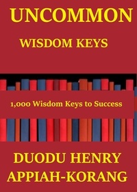  HENRY DUODU APPIAHKORANG - Uncommon Wisdom Keys.