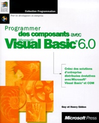 Henry Eddon et Guy Eddon - Programmer Des Composants Avec Visual Basic 6.0. Avec Cd-Rom.