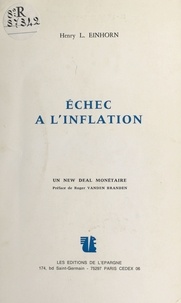 Henry Einhorn - Échec à l'inflation : un new deal monétaire.