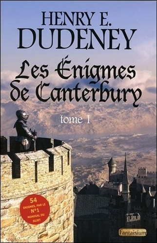 Henry Ernest Dudeney - Les énigmes de Canterbury - Tome 1.