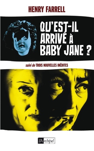Qu'est-il arrivé à Baby Jane ?. Suivi de Qu'est-il arrivé à cousine Charlotte ? ; Les débuts de Larry Richards ; L'Oeuf d'Orvil