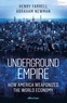 Henry Farrell et Abraham Newman - Underground Empire - How America Weaponized the World Economy.