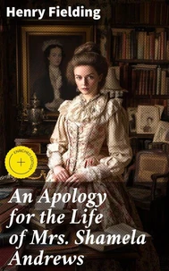 An Apology for the Life of Mrs. Shamela Andrews