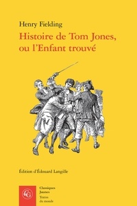 Henry Fielding - Histoire de Tom Jones, ou l'enfant trouvé.