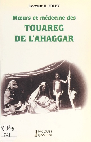 Mœurs et médecine des Touareg de l'Ahaggar