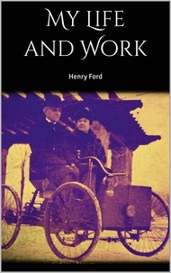 Henry Ford - My Life and Work.