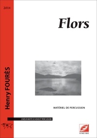 Henry Fourès - Flors (conducteur et partie de percussion) - partition pour douze voix et percussions.