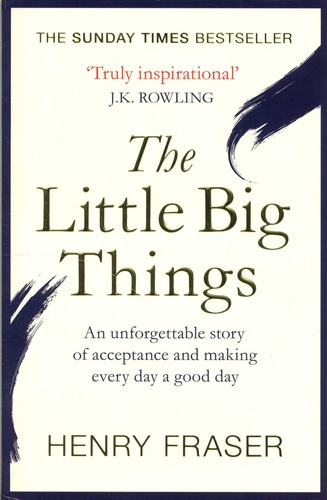 The Little Big Things. A young man's belief that every day can be a good day
